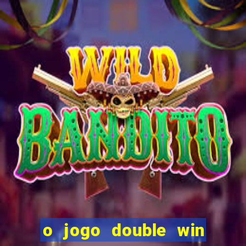 o jogo double win paga mesmo